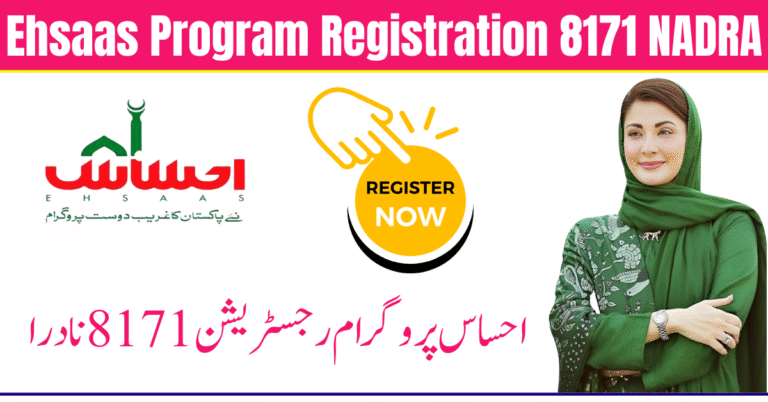Ehsaas Program Registration 8171 NADRA – Complete Guide for New Beneficiaries